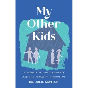 My Other Kids - by  Julie Savitch (Paperback) - 1 of 1