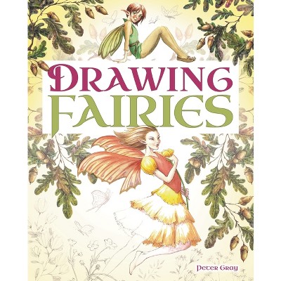 Drawing Fairies - by  Peter Gray (Paperback)
