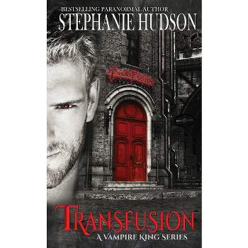 Transfusion - (The Transfusion Saga) by  Stephanie Hudson (Paperback)