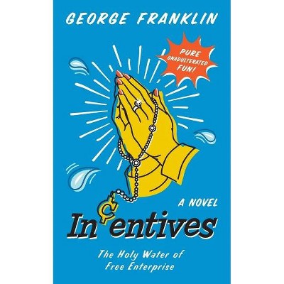 Incentives - by  George Franklin (Paperback)