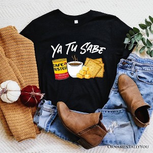 Ya Tu Sabe Café Queso and Galleta T-Shirt, Funny Latin Coffee Tee For Caffeine Lover| OrnamentallyYou - 1 of 4
