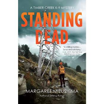 Standing Dead - (Timber Creek K-9 Mystery) by Margaret Mizushima