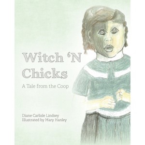 Witch 'N Chicks - by  Diane Carlisle Lindsey (Paperback) - 1 of 1