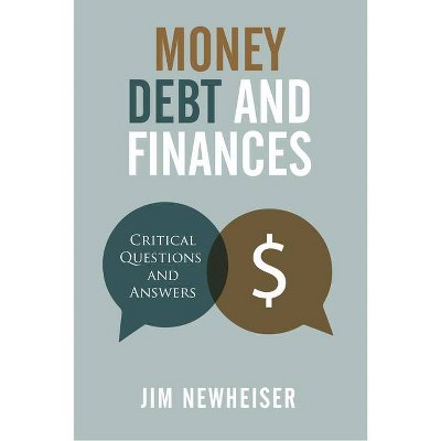 Money, Debt, and Finances: Critical Questions and Answers - by  Jim Newheiser (Paperback)