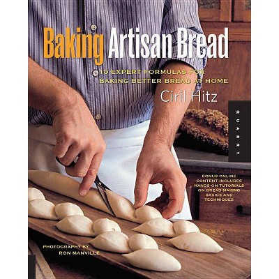 Baking Artisan Bread - by  Ciril Hitz (Paperback)