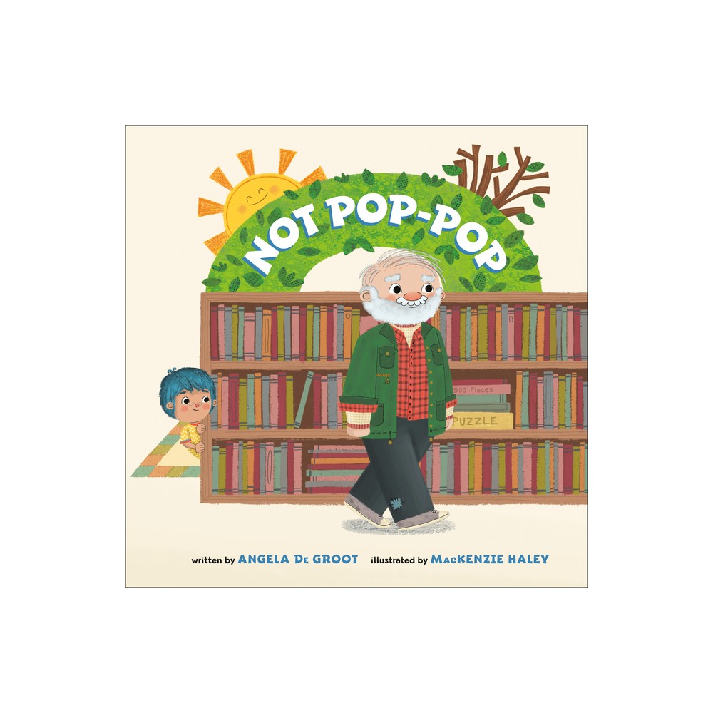 Not Pop-Pop - by Angela de Groot (Hardcover)