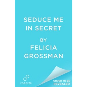 Seduce Me in Secret - (Once Upon the East End) by  Felicia Grossman (Paperback) - 1 of 1