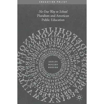 Pluralism and American Public Education - (Education Policy) by  Ashley Rogers Berner (Paperback)