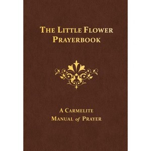 The Little Flower Prayerbook - by  Albert H Dolan (Hardcover) - 1 of 1
