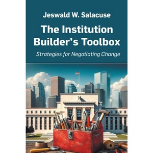 The Institution Builder's Toolbox - by  Jeswald W Salacuse (Paperback) - 1 of 1