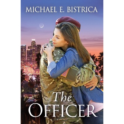 The Officer - by  Michael E Bistrica (Paperback)