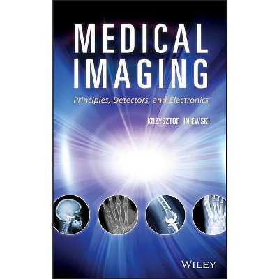 Medical Imaging - by  Krzysztof Iniewski (Hardcover)
