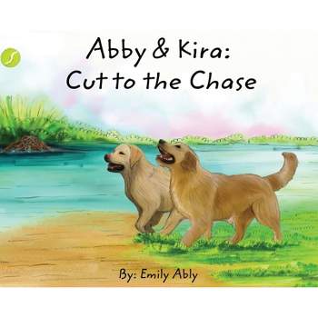Abby & Kira - by  Emily Ably (Hardcover)