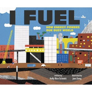 I Fuel - (On the Move) by  Kelly Rice Schmitt (Hardcover) - 1 of 1