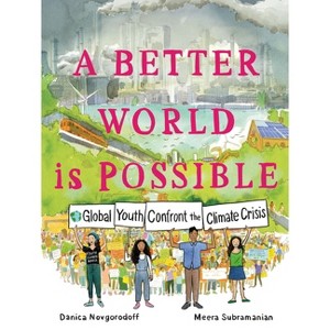 A Better World Is Possible - by Danica Novgorodoff & Meera Subramanian - 1 of 1