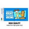Garfield And Odie Im Never Wrong Automotive Bumper Sticker - 3 of 4
