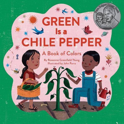 Green Is a Chile Pepper - (A Latino Book of Concepts) by  Roseanne Greenfield Thong (Paperback)