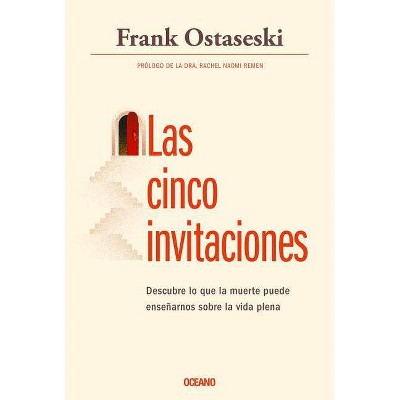 Las Cinco Invitaciones - by  Frank Ostaseski (Paperback)