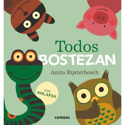 Todos Bostezan - by  Anita Bijsterbosch (Hardcover)