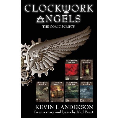 Clockwork Angels - by  Kevin J Anderson & Neil Peart (Paperback)