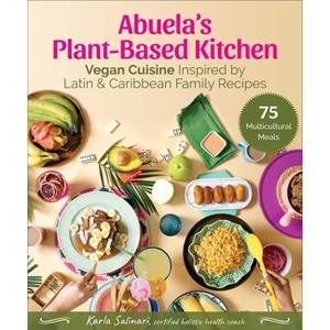 Abuela's Plant-Based Kitchen - by  Karla Salinari (Hardcover) - 1 of 1