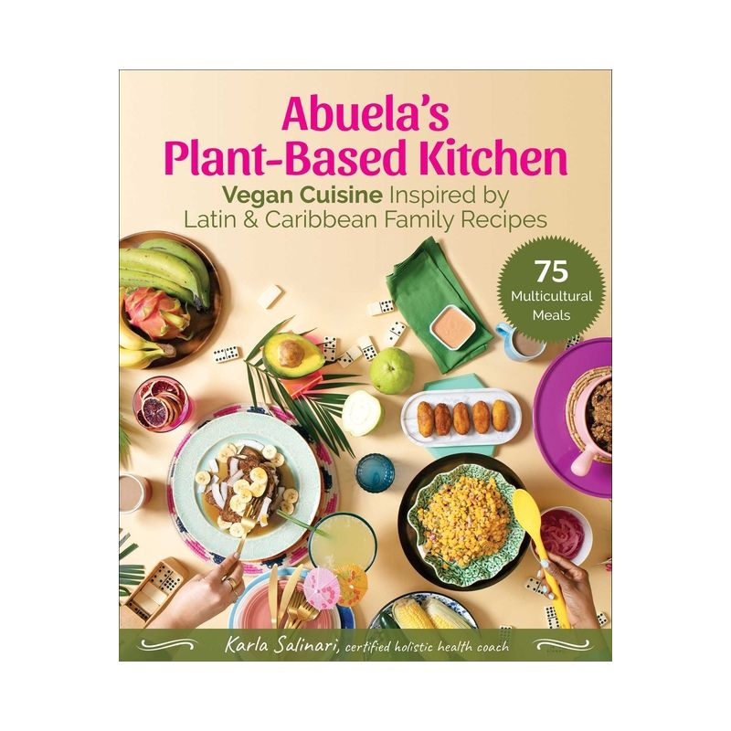 Abuela's Plant-Based Kitchen - by  Karla Salinari (Hardcover), 1 of 2