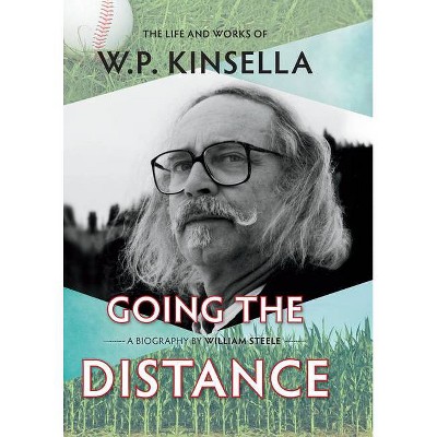 Going the Distance - by  William Steele (Hardcover)