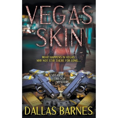 Vegas Skin - (Vegas Trilogy) by  Dallas Barnes (Paperback)