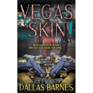 Vegas Skin - (Vegas Trilogy) by  Dallas Barnes (Paperback) - 1 of 1