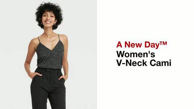 Women's V-Neck Cami - A New Day™, 2 of 10, play video