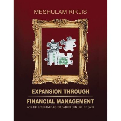 Expansion through Financial Management - by  Meshulam Riklis (Paperback)