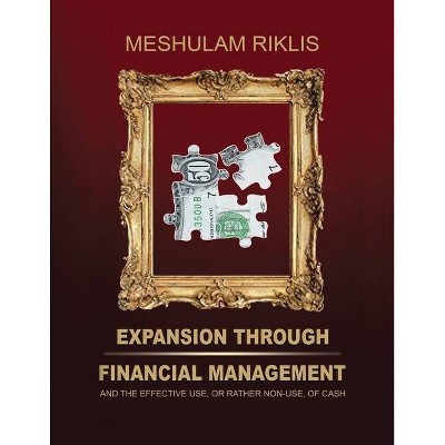 Expansion through Financial Management - by  Meshulam Riklis (Paperback)