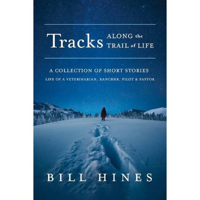 Tracks - by  Bill Hines (Paperback)