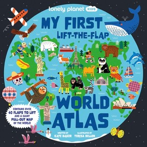 Lonely Planet Kids My First Lift-The-Flap World Atlas - by  Kate Baker (Board Book) - 1 of 1