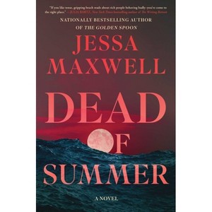 Dead of Summer - by  Jessa Maxwell (Hardcover) - 1 of 1