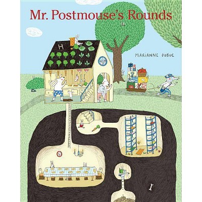 Mr. Postmouse's Rounds - by  Marianne Dubuc (Hardcover)