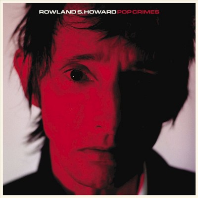 Rowland S. Howard - Pop Crimes (CD)