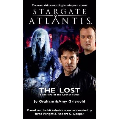 STARGATE ATLANTIS The Lost (Legacy book 2) - (Sga) by  Jo Graham & Amy Griswold (Paperback)