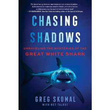 Chasing Shadows - by Greg Skomal & Ret Talbot
