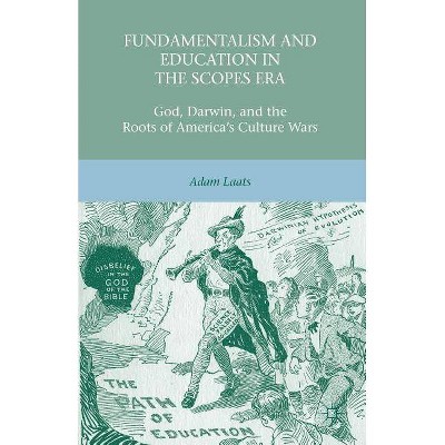 Fundamentalism and Education in the Scopes Era - by  A Laats (Paperback)