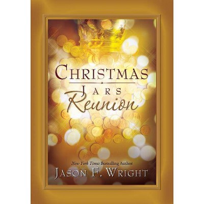 Christmas Jars Reunion - by  Jason F Wright (Paperback)