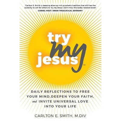 Try My Jesus - by  Carlton E Smith (Paperback)