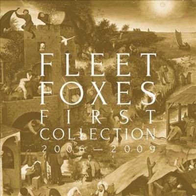 Fleet Foxes - First Collection 2006-2009 (Vinyl)