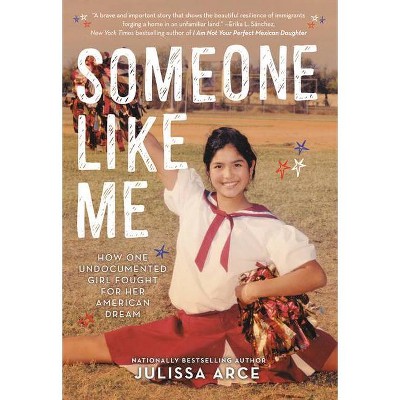 Someone Like Me - by  Julissa Arce (Paperback)