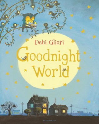 Goodnight World - by  Debi Gliori (Board Book)