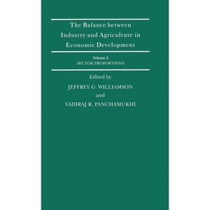 The Balance Between Industry and Agriculture in Economic Development - (International Economic Association) (Hardcover) - 1 of 1