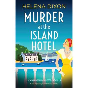 Murder at the Island Hotel - (A Miss Underhay Mystery) by  Helena Dixon (Paperback)