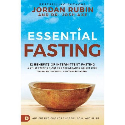 Essential Fasting - by  Jordan Rubin & Josh Axe (Hardcover)