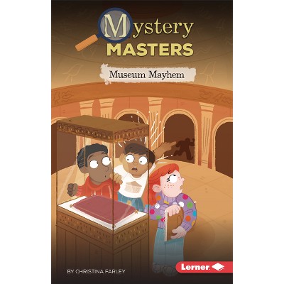 Museum Mayhem - (Mystery Masters (Phonics Fun -- Chapter Books)) by  Christina Farley (Paperback)