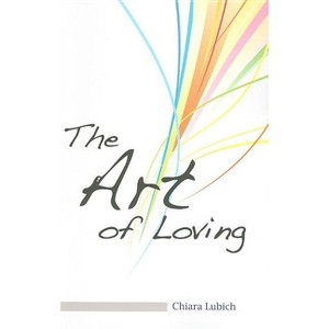 The Art of Loving - by  Chiara Lubich (Paperback) - 1 of 1